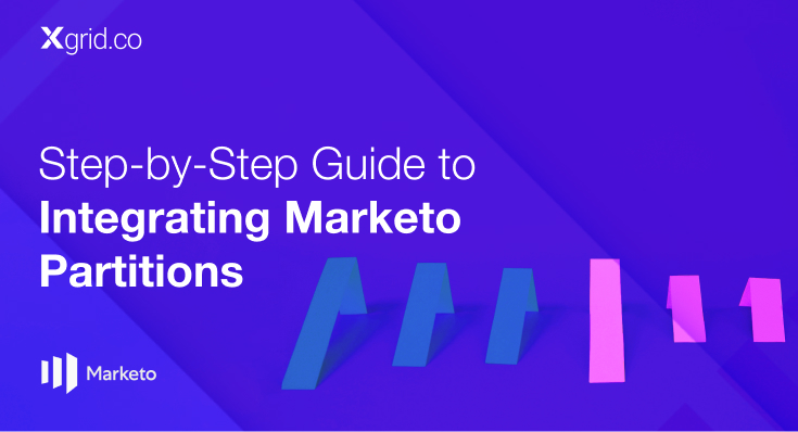 Guide To Build An Integration With Marketo Partitions XGrid Co